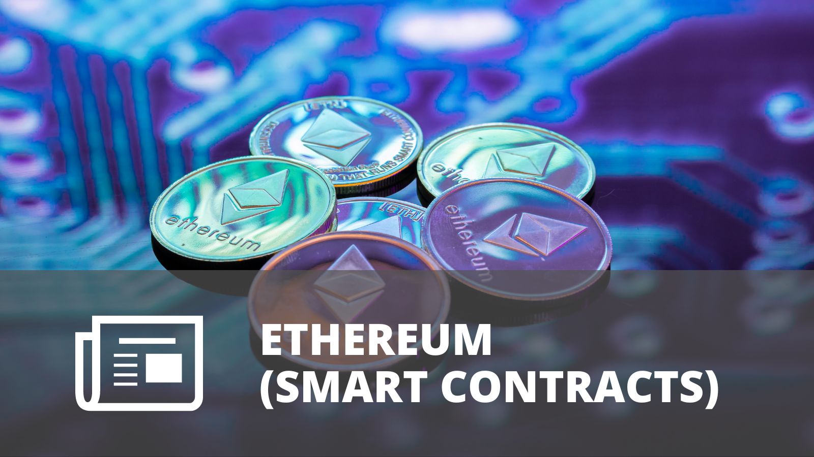 QUÉ ES ETHEREUM Y QUÉ SON LOS CONTRATOS INTELIGENTES (SMART CONTRACTS) QUÉ ES ETHEREUM Y QUÉ SON LOS CONTRATOS INTELIGENTES (SMART CONTRACTS)