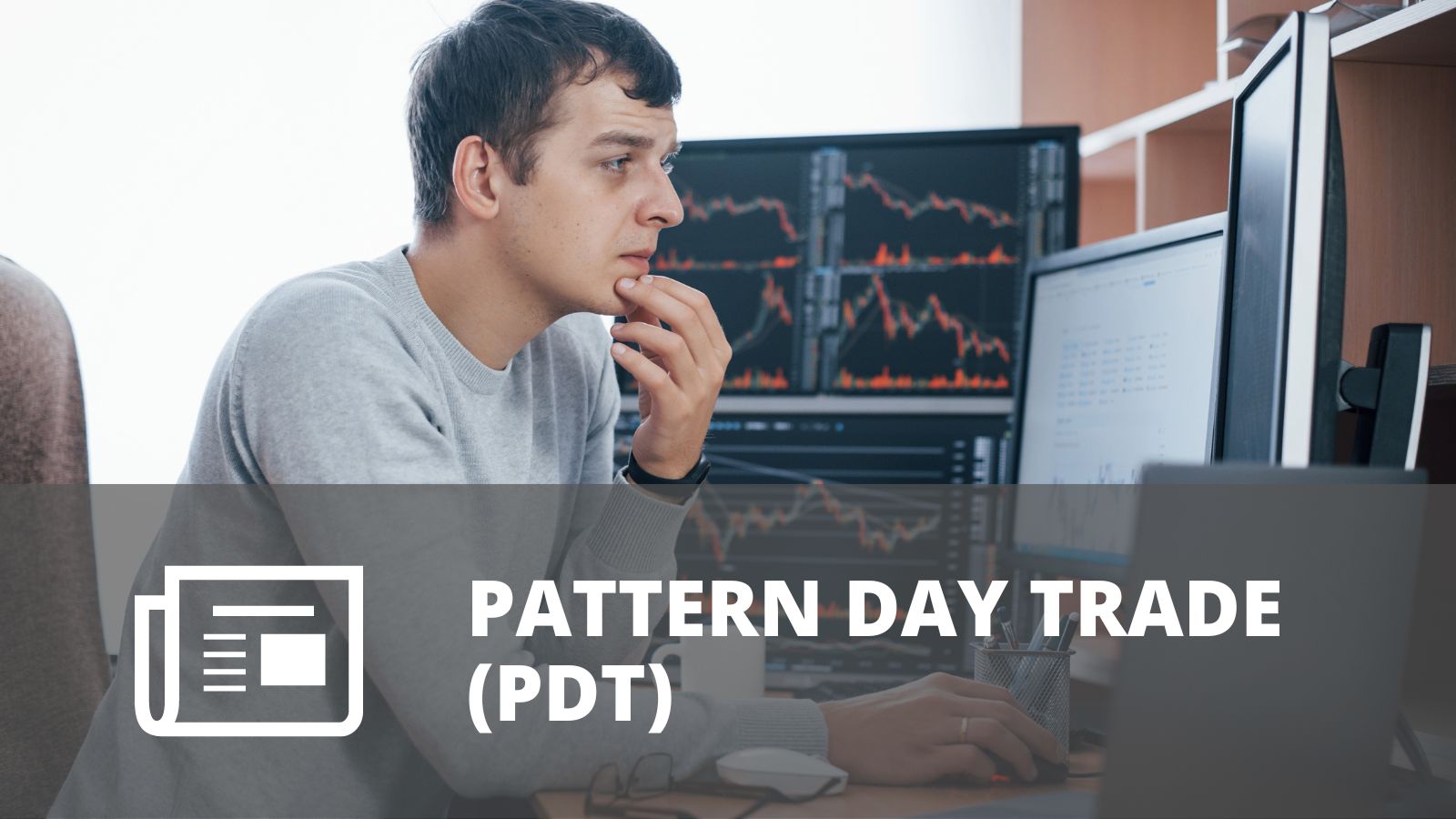 ¿QUE ES UN PATTERN DAY TRADER (PDT)?