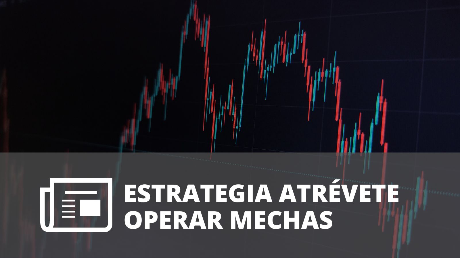 ESTRATEGIA ATREVETE OPERAR MECHAS