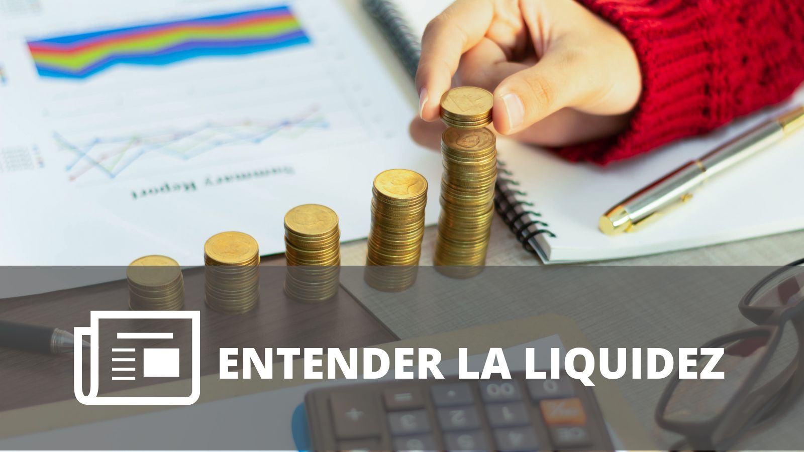 ¿QUÉ ES LA LIQUIDEZ? ¿QUÉ ES LA LIQUIDEZ?