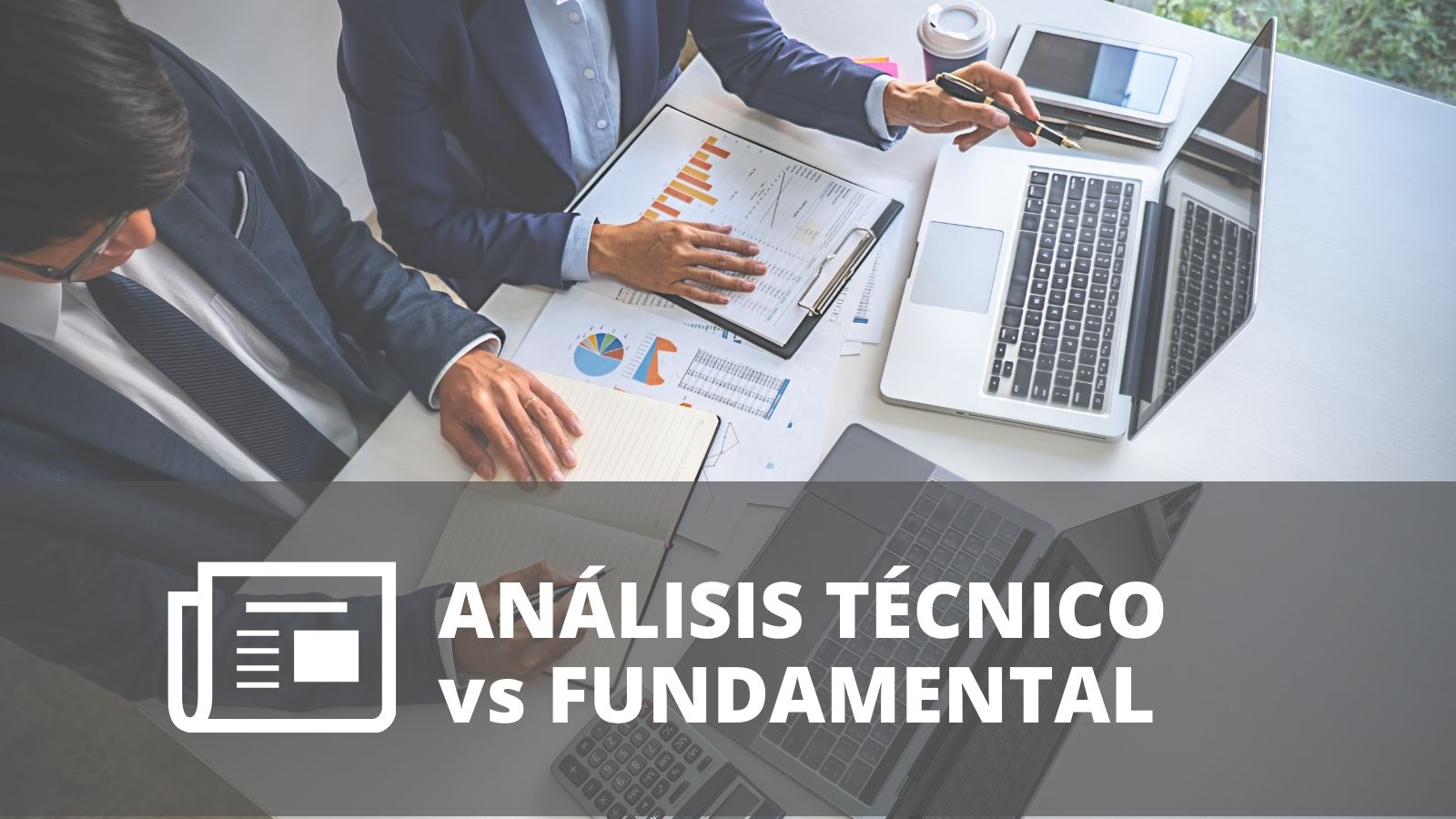 ANÁLISIS TÉCNICO vs FUNDAMENTAL