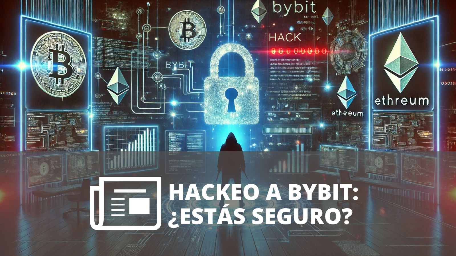 EL HACKEO A BYBIT: LECCIONES DE SEGURIDAD EN EL MUNDO DE LAS CRIPTOMONEDAS EL HACKEO A BYBIT: LECCIONES DE SEGURIDAD EN EL MUNDO DE LAS CRIPTOMONEDAS