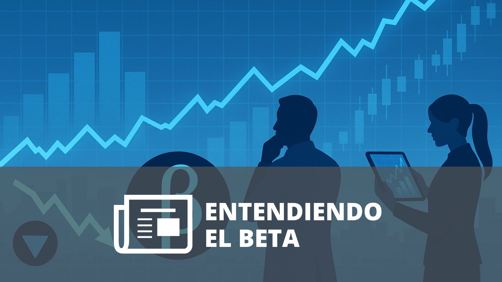 ¿QUÉ ES EL BETA Y CÓMO AFECTA A TU PORTAFOLIO?