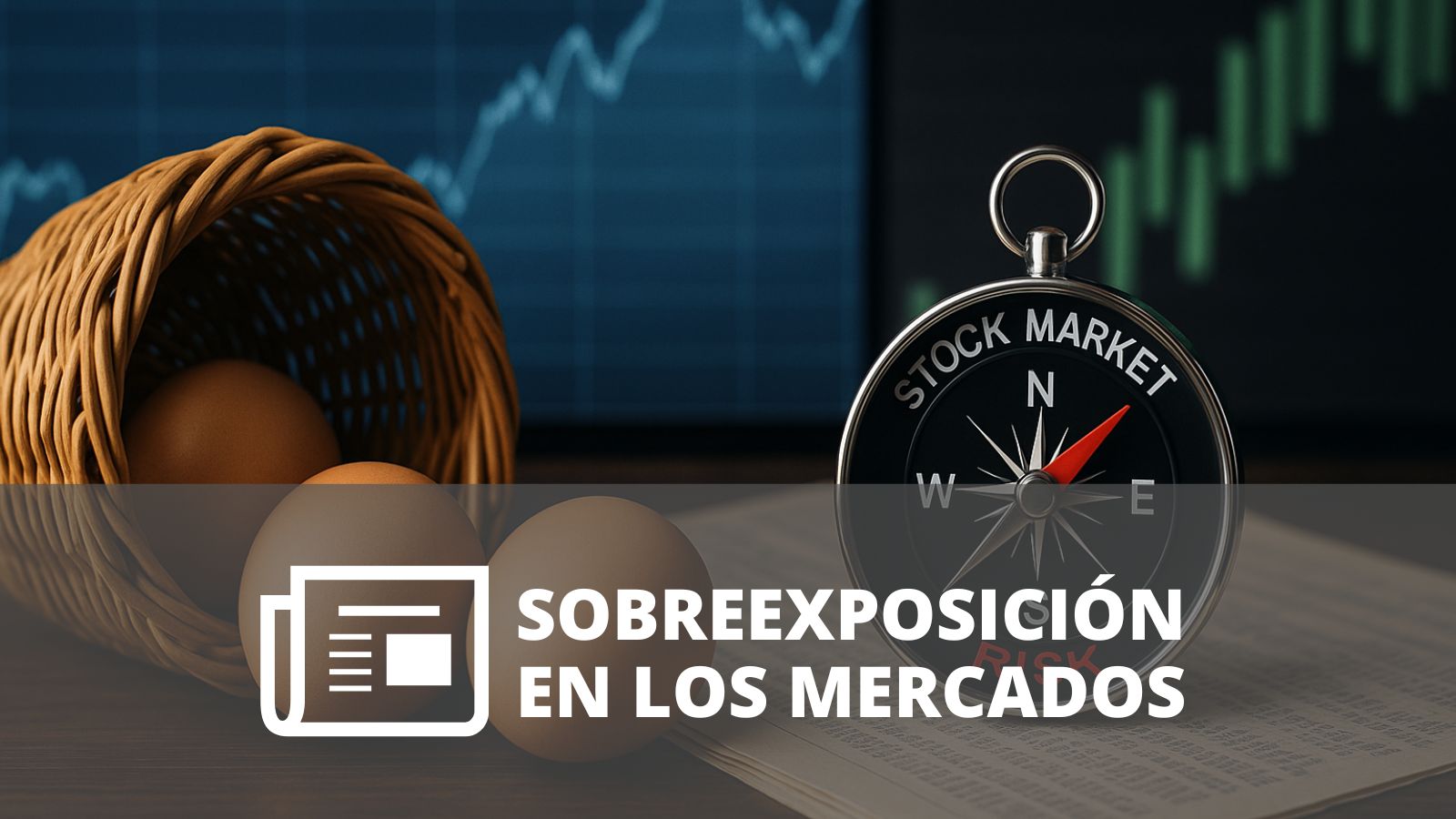 ¿CÓMO SE PROTEGE UN TRADER DE LA SOBREEXPOSICIÓN? ¿CÓMO SE PROTEGE UN TRADER DE LA SOBREEXPOSICIÓN?