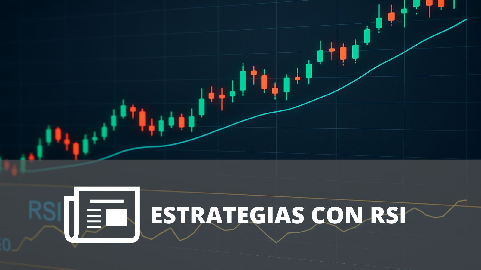 ¿CÓMO INTERPRETAR CORRECTAMENTE EL RSI?